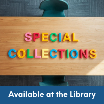 colorful letters on meeting room table spelling out text: Special Collections. Available at the Library.