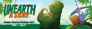 dinosaurs reading books with a jungle background and text: Unearth a Story. Summer Reading Challenge 2026. June 1-July 13.